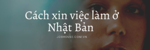 Làm thế nào để xin việc tại Nhật Bản?