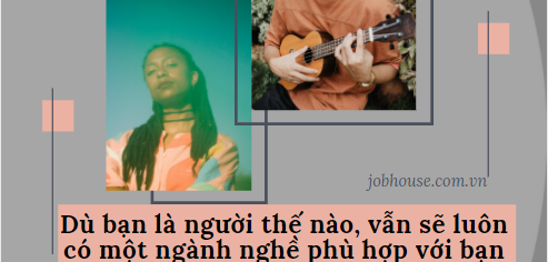 Vì sao nên chọn ngành nghề phù hợp với tính cách và sở thích?