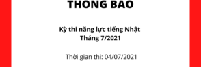 Thông tin về kỳ thi JLPT vào tháng 7/2021 đã chính thức được thông báo, các điểm phụ trách thi đã bắt đầu bán hồ sơ dự thi. Cụ thể thông tin như sau: